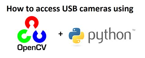 As advanced usage you can select the backend to use at runtime. . Opencv usb camera windows